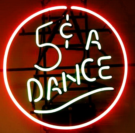 5 Cent A Dance Neon Sign
